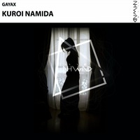 Gayax - Kuroi Namida (Supported by Andrew Rayel FYH 220) by Nahawand Recordings