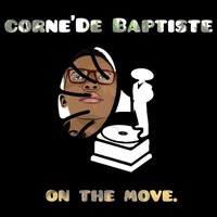 Corne'De Baptiste - 3rd Commandment. by Corne'De Baptiste