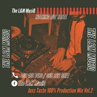 Juss Taste Vol.2 100% Production Mix(Road To Cozy Market) by LOY L&M MusiQ