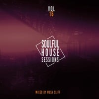 Soulful House Sessions Vol.16 Mixed By Musa Cliff by Musa Cliff