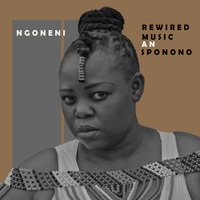 Rewired Music and Sponono - Ngoneni by Rewired Music