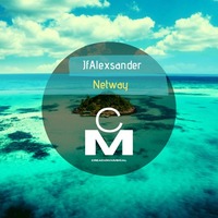 JfAlexsander - Netway (Original Mix) -  Creación Muiscal Label by Survivor y Creación Musical