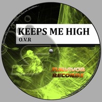 O.V.R -Keeps Me High (Original Mix) Survivor Records Label by Survivor y Creación Musical