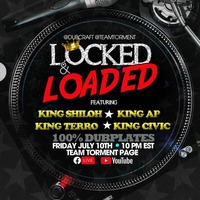 Locked and Loaded 7/10/20 by King Shiloh Internatonal