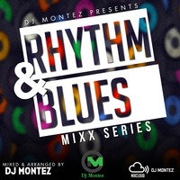 DJ MONTEZ - RHYTHM &amp; BLUES MIXTAPE by DJ MONTEZ