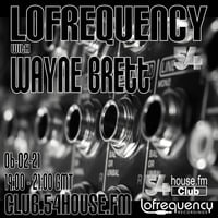 Lofrequency with Wayne Brett 06-02-21 by Wayne Brett