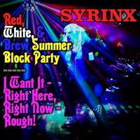 THE RED, WHITE, &amp; BREW SUMMER BLOCK PARTY by Syrinx