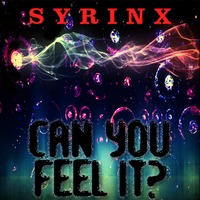 CAN YOU FEEL IT? by Syrinx