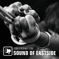 Ronny Gee - Sound of Eastside 108 190221 by dextar