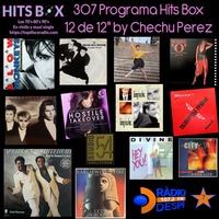 307 Programa Hits Box Vinyl Edition 12 de 12&quot; by Chechu Perez by Topdisco Radio