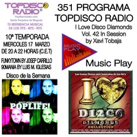 351 Programa Topdisco Radio Music Play I Love Disco Diamonds Vol 42 in session - Funkytown - 90mania - 17.03.21 by Topdisco Radio