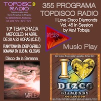 355 Programa Topdisco Radio Music Play I Love Disco Diamonds Vol 46 in session - Funkytown - 90mania - 14.04.21 by Topdisco Radio