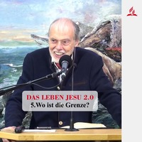DAS LEBEN JESU 2.0: 5.Wo ist die Grenze? | Pastor Mag. Kurt Piesslinger by Christliche Ressourcen