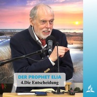 DER PROPHET ELIA: 4.Die Entscheidung | Pastor Mag. Kurt Piesslinger by Christliche Ressourcen