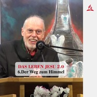 DAS LEBEN JESU 2.0: 6.Der Weg zum Himmel | Pastor Mag. Kurt Piesslinger by Christliche Ressourcen
