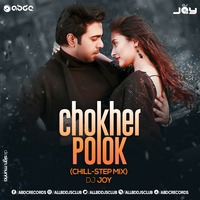 Chokher Polok (Chill-Step Mix) DJ JOY by ABDC
