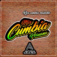 Mix Cumbias Peruanas - [AntonyDelgado] by Dj Antony Delgado