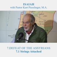 7.1 Strings Attached - DEFEAT OF THE ASSYRIANS | Pastor Kurt Piesslinger, M.A. by FulfilledDesire