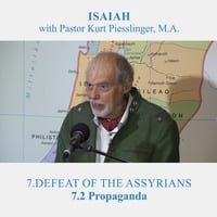 7.2 Propaganda - DEFEAT OF THE ASSYRIANS | Pastor Kurt Piesslinger, M.A. by FulfilledDesire