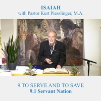 9.1 Servant Nation - TO SERVE AND TO SAVE | Pastor Kurt Piesslinger, M.A. by FulfilledDesire