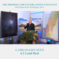 6.2 Land Deal - ABRAHAM’S SEED | Pastor Kurt Piesslinger, M.A. by FulfilledDesire