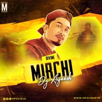 Divine - Mirchi (Remix) - DJ Ayaash by MP3Virus Official