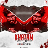 Khatam Hue Waande (Remix) - DJ AK X DJ Akash Tejas by ReMixZ.info
