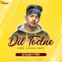 Dil Todne Se Pehle - Jass Manak - Valentineday Special (Desi Tadka Mix) DJ Babu F Pro by ReMixZ.info