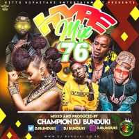 DJ BUNDUKI HYPE MIXX VOL 76 2021 by Dj Bunduki