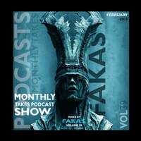 Monthly Takes Podcast Show Vol.39 Mixed By Fakas(February 2021) by Fakas