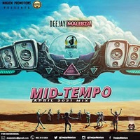 Mid Tempo (April 2021) by Deejay Malebza II