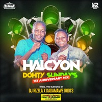 DJ RIZZLA X KADAMAWE ROOTS (HALCYON DOHTY SUNDAYS 1st ANNIVERSARY 2021) KITENGELA by DjRizzla