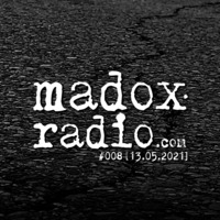 madox radio 008 [13.05.2021] by ivan madox