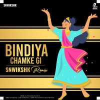 Bindiya Chamke Gi (Remix) - SNWIKSHK by AIDC