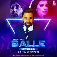 Balle (Jawani Mix) - Jassi Sidhu - DJ Mel Singapore by AIDC