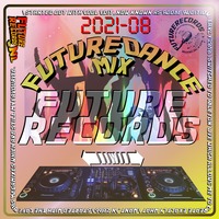 FutureRecords - FutureDanceMix 2021-08 by FutureRecords