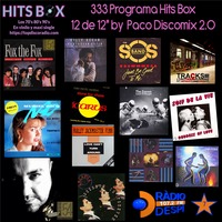 333 Programa Hits Box Vinyl Edition 12 de 12s by Pacodiscomix 2.0 by Topdisco Radio