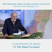 7.3 The Sinai Covenant - COVENANT AT SINAI | Pastor Kurt Piesslinger, M.A. by FulfilledDesire