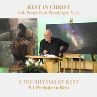 9.1 Prelude to Rest - THE RHYTMS OF REST | Pastor Kurt Piesslinger, M.A. by FulfilledDesire