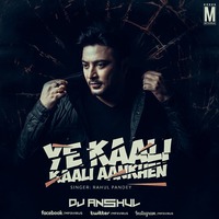 Rahul Pandey - Yeh Kali Kali Aankhen (2K21 Remix) - DJ Anshul by MP3Virus Official