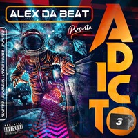 Alex Da Beat - Adicto 3 | Aleteo / Guaracha / Latin House / Zapateo by Alex Da Beat