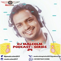 Dj Malcolm Podcast - Series 24 by Malcolm