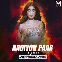 Nadiyon Paar (Let the Music Play) Remix - Muszik Mmafia by Muszik Mmafia