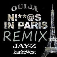 Ni**as In Paris (Remix) by DJ Ouija