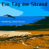 Ein Tag am Strand (mixed by Jared Austin) by Jared Austin a.k.a. Tim Staadler