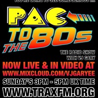 VJ Gary's Pac To The 80's Show Replay On www.traxfm.org - 28th November 2021 by Trax FM Wicked Music For Wicked People