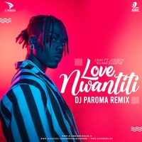 Love Nwantiti (Remix) - DJ Paroma by AIDC