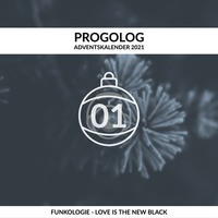 Funkologie - Love Is The New Black [progoak21] by Progolog Adventskalender [progoak21]
