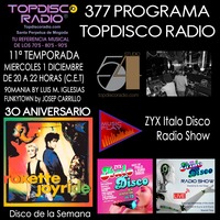 377 Programa Topdisco Radio – Music Play Zyx Italo Disco Radio Show- Funkytown - 90mania - 01.12.21 by Topdisco Radio