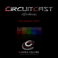 CircuitCast Afterhours - November 2021 by DJ Chris Collins